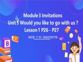 教科版（廣州）英語(yǔ)五下Module 3 Unit 5《Would you like to go with us》Lesson 1 課件