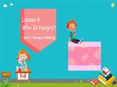 Unit 1 Going to Beijing Lesson 4 Who Is Hungry（課件）冀教版（三起）英語五年級下冊