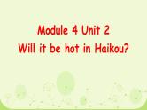 Module 4 Unit2 Will it be hot in Haikou？（课件）-2024-2025学年外研版（三起）英语四年级下册