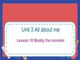 Unit 3 Lesson 18 Maddy the monster（課件）冀教版（三起）英語四年級(jí)下冊(cè)