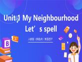 人教版（新起點(diǎn)）英語(yǔ)四下 Unit 1 Neighbourhood  Let's spell 課件+教案+練習(xí)+素材