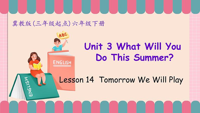 冀教版小学英语六年级下册Lesson 14 Tomorrow We Will Play课件第1页