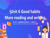 粤人版（儿童英语&先锋&开心）英语五下 Unit 6《Good Habits More》reading and writing 课件+素材