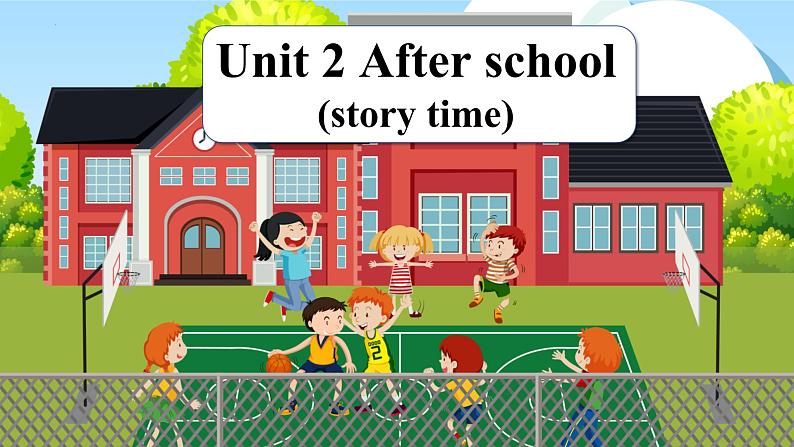 Unit 2 第1课时（教学课件）Story time第1页