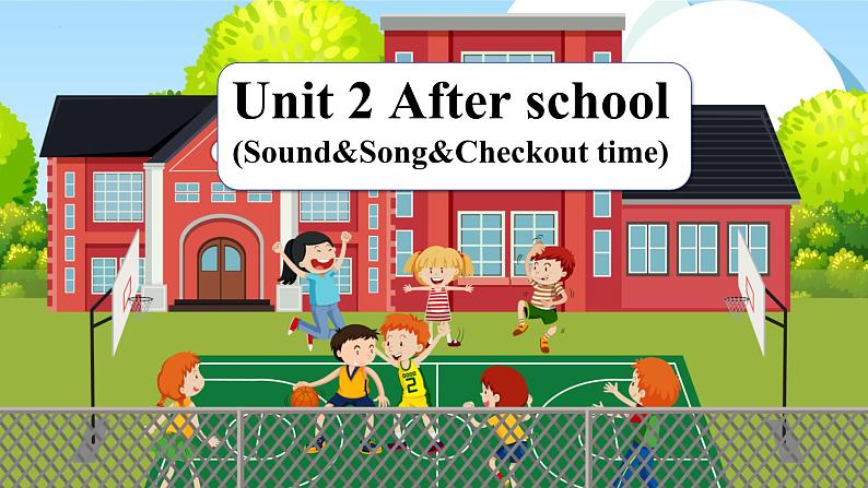 Unit 2 第3课时（教学课件）Sound&Song&Checkout time第1页