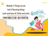 沪教牛津版(六三制一起)六下 Module 3 Unit 9《Reusing things》Period 2 课件+单元教案+素材