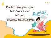 滬教牛津版(六三制一起)一下 Module 1 Unit 3《Taste and smell》Period 3 課件+單元教案+素材