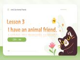 閩教版英語三年級(jí)下冊(cè)U1Lesson 3 I have an animal friend.課件
