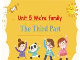 Unit 5 We’re family- part 3課件+教案+習(xí)題