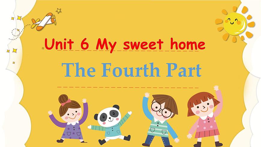 Unit6 My Sweet Home- part 4第1页