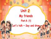 人教PEP版（2024）英語四年級上冊 Unit 2 My friends Part A (1) Let's talk ~ Say and draw（課件）