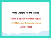 人教版PEP英語四年級上冊Unit6 Changing for the seasons Part A Let's learn & Choose, colour and say課件