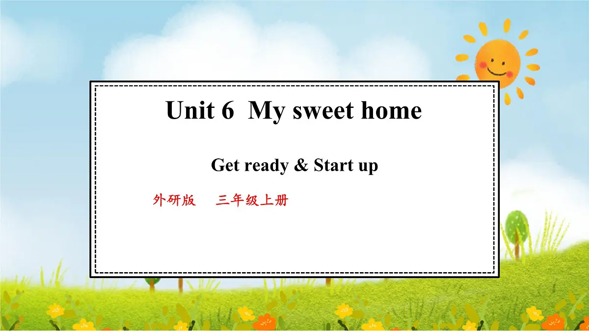 Unit 6 My sweet home Get ready&Start up（课件）2025-2026学年外研版三年级英语上册第1页