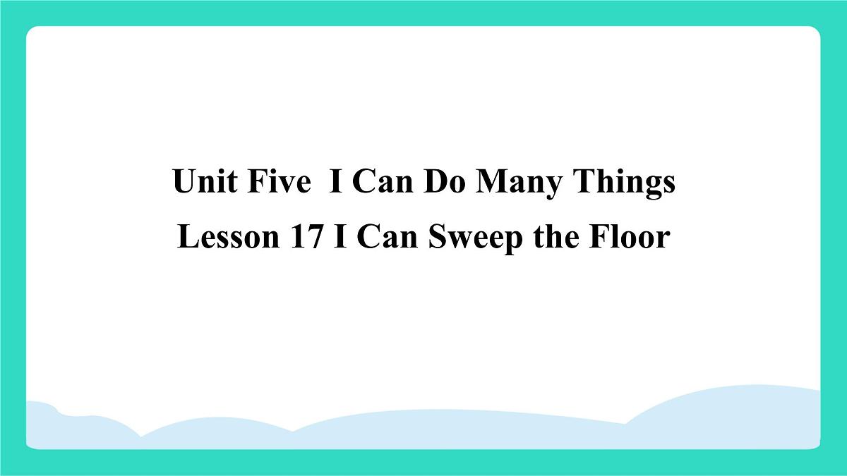 北京版英语三年级上册Unit Five  I Can Do Many Things Lesson 17  I Can Sweep the Floor（课件）第1页