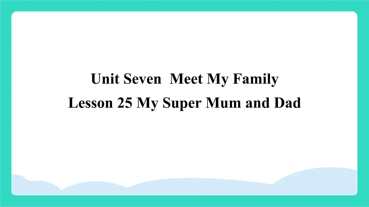 北京版英语三年级上册Unit Seven Meet My Family Lesson 25 My Super Mum and Dad（课件）第1页