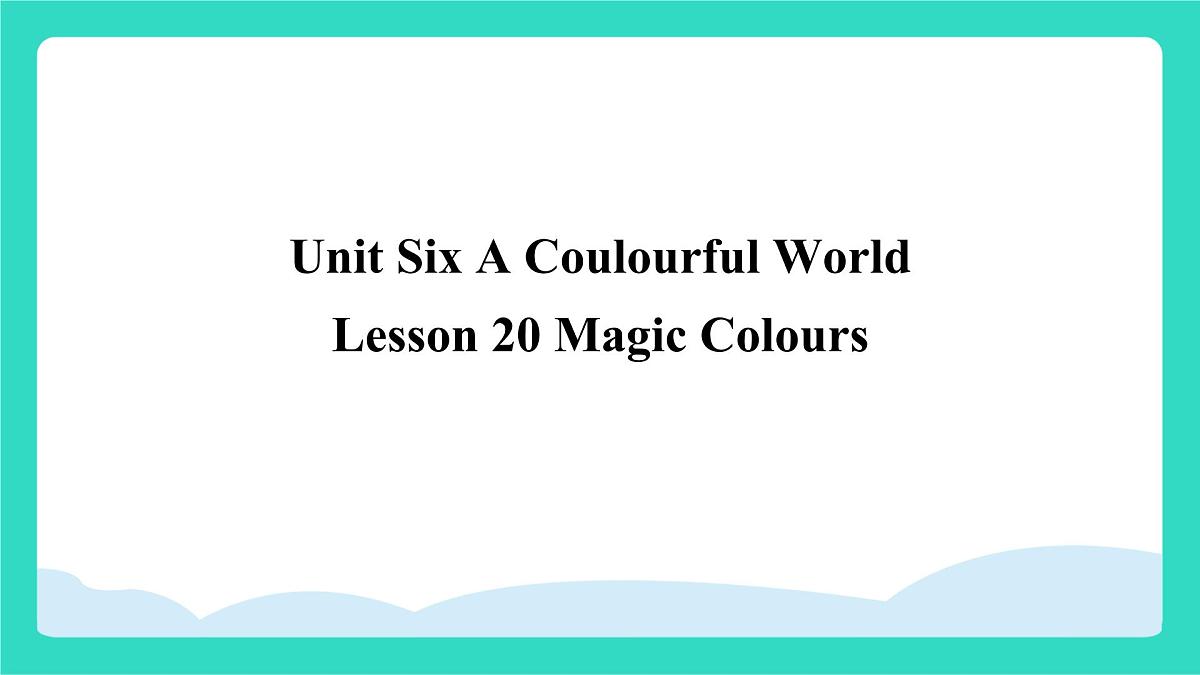 北京版英语三年级上册Unit Six A Coulourful World Lesson 20 Magic Colours（课件）第1页
