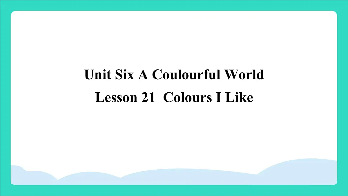 北京版英语三年级上册Unit Six A Coulourful World Lesson 21 The Colours I Like（课件）第1页