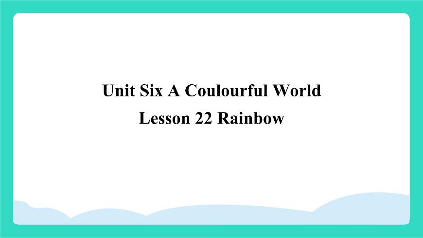 北京版英语三年级上册Unit Six A Coulourful World Lesson 22  Rainbow（课件）第1页