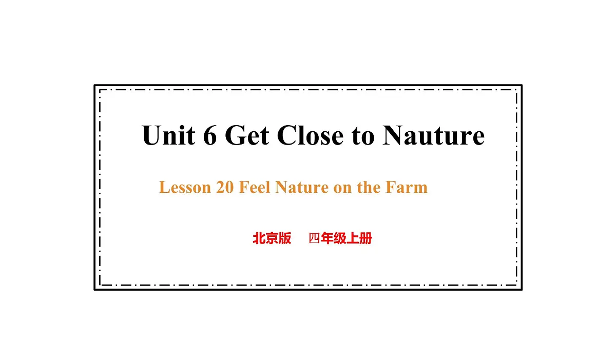 北京版英语四年级上册Unit 6 Get Close to Nauture Lesson 20 -课件第1页