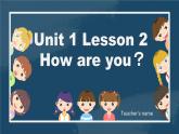 冀教版（三起）小學(xué)英語(yǔ)三年級(jí)上冊(cè) Unit1 lesson 2 How are you？課件