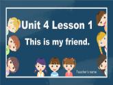 冀教版（三起）小學(xué)英語(yǔ)三年級(jí)上冊(cè)Unit4 My friends Lesson 1 This is my friend課件