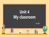 新交际英语（2024）小学英语一年级上册Unit 4 My classroom 第2课时课件