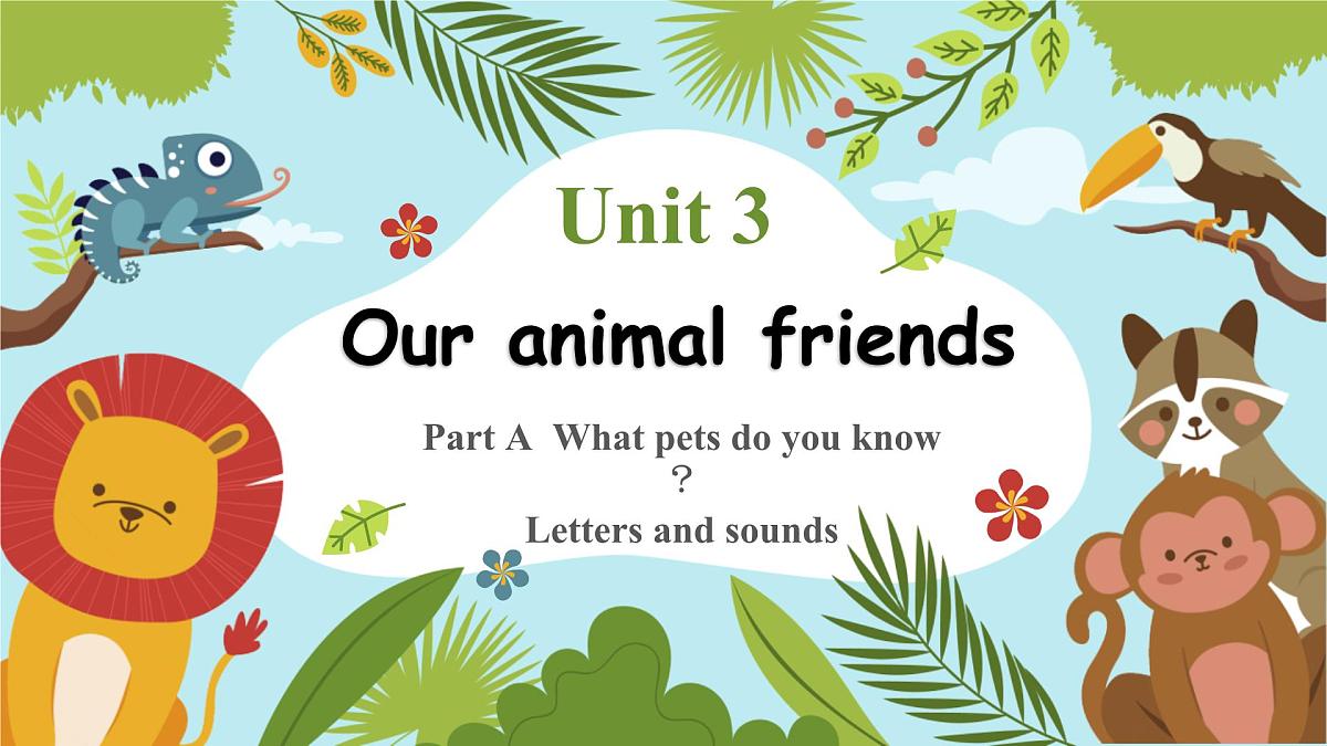 Unit3 Our animal friends Part A  Letters and sounds（第3课时）课件第1页