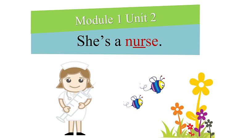 Module 1 Unit 2 She's a nurse(第一课时) 课件02