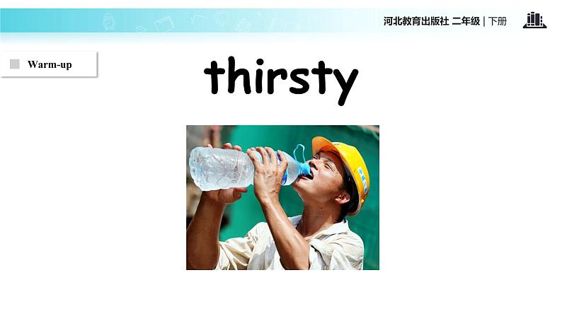 Unit 3_Lesson 15_I Am Thirsty_冀教版 (一起) 课件02