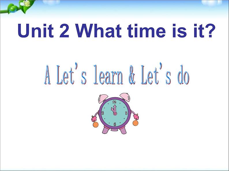 四年级下册英语课件-Unit2 What time is it Part A ｜ 人教（PEP)(2014秋）第1页