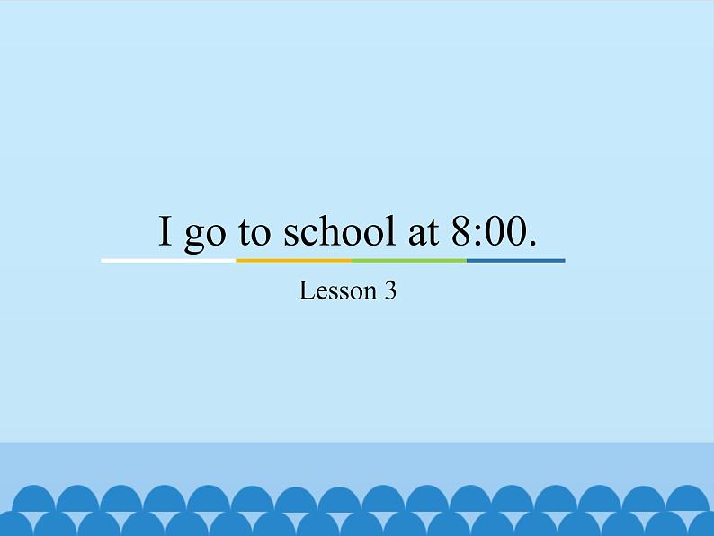 六年级上册英语课件－Unit1 I go to school at 8：00(Lesson3) ｜人教精通版01