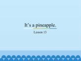 四年级上册英语课件－Unit3 It’s a pineapple.(Lesson13) ｜人教精通版.