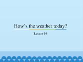 四年級(jí)上冊(cè)英語(yǔ)課件－Unit4 How’s the weather today？(Lesson19) ｜人教精通版.
