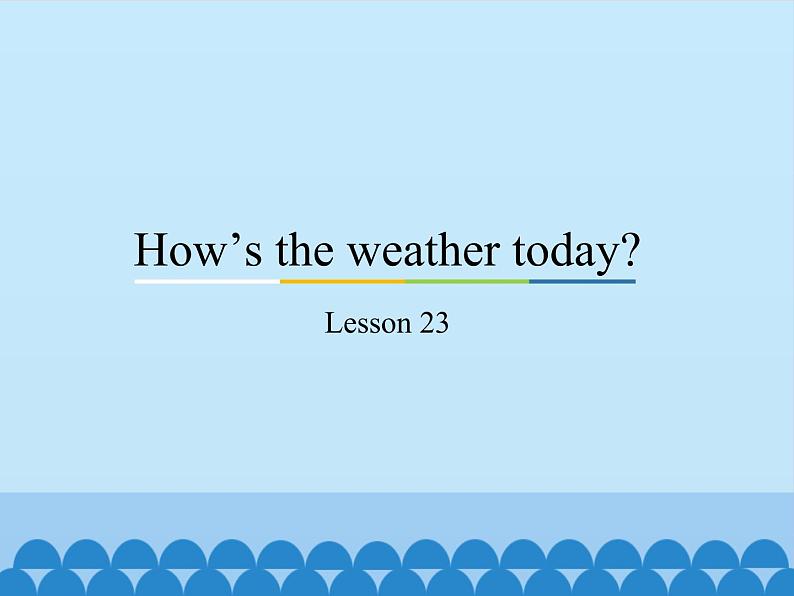 四年级上册英语课件－Unit4 How’s the weather today？(Lesson23) ｜人教精通版.01