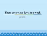 四年級下冊英語課件－Unit4 There are seven days in a week.（Lesson21) ｜人教精通版.