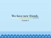 五年级上册英语课件－Unit1 We have new friends.(Lesson3) ｜人教精通版.