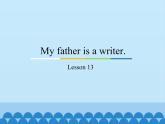 五年级上册英语课件－Unit3 My father is a writer.(Lesson13) ｜人教精通版