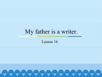 小学人教精通版Unit 3 My father is a writer.Lesson 16图文免费ppt课件
