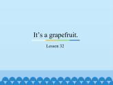 五年級(jí)上冊(cè)英語(yǔ)課件－Unit6 It’s a grapefruit.(Lesson32) ｜人教精通版