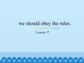 五年级下册英语课件－Unit3 we should obey the rules.(Lesson17) ｜人教精通版.