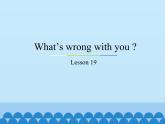 五年級(jí)下冊(cè)英語課件－Unit4 What’s wrong with you ？(Lesson19) ｜人教精通版