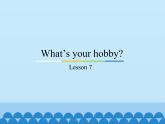 六年级上册英语课件－Unit2 What’s your hobby？(Lesson7) ｜人教精通版.