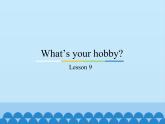 六年级上册英语课件－Unit2 What’s your hobby？(Lesson9) ｜人教精通版.