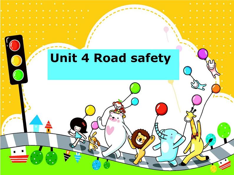 Unit 4 Road safety 课件 101