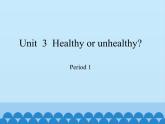六年级上册英语课件-Module 1 Unit  3  Healthy or unhealthy？Period 1   沪教牛津版（深圳用）