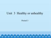 六年级上册英语课件-Module 1 Unit  3  Healthy or unhealthy？Period 3   沪教牛津版（深圳用）