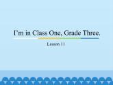 三年级下册英语课件－Unit2 I’m in Class One, Grade Three.(Lesson11) ｜人教精通版