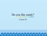 三年级下册英语课件－Unit4 Do you like candy？(Lesson20) ｜人教精通版