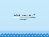 三年级上册英语课件－Unit5 What colour is it？(Lesson27) ｜人教精通版