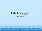 三年级上册英语课件－Unit6 I like hamburgers.(Lesson36) ｜人教精通版